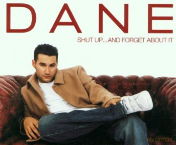 Dane-Shut Up...And Forget About Its- [CD]