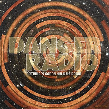 Danger Radio-Nothing's Gonna Hold Us Down [CD]