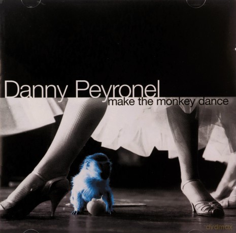 Danny Peyronel-Make The Monkey Dance [CD]