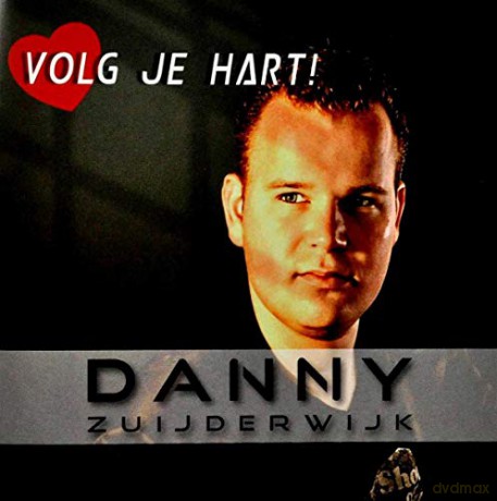 Danny Zuijderwijk: Danny Zuijderwijk - Volg Je Hart! [CD]