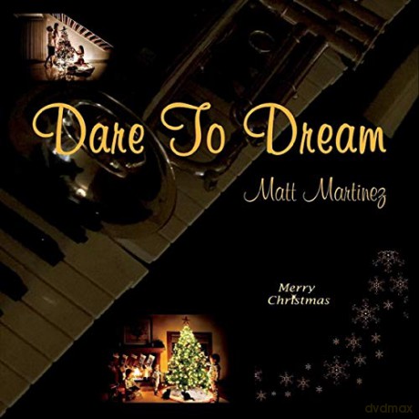 Matt Martinez: Dare to Dream [CD]