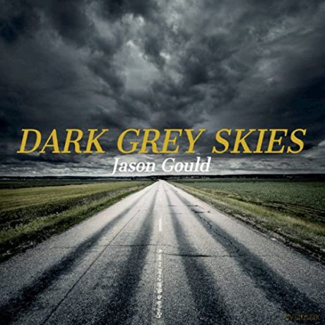 Jason Gould: Dark Grey Skies [CD]
