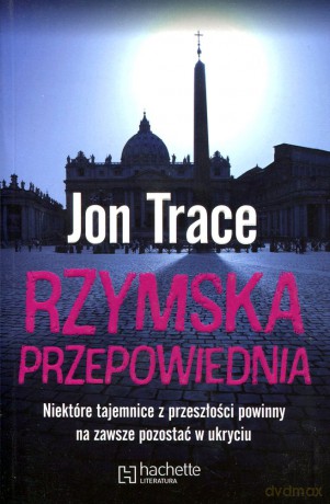 Rzymska przepowiednia - Jon Trace [KSIĄŻKA]