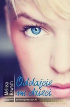 Oddajcie mi dzieci - Melissa Hawach [KSIĄŻKA]