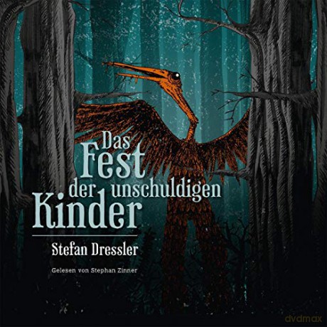 Stefan Dressler: Das Fest der unschuldigen Kinder (digipack) [2CD]
