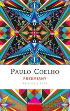 Kal 2013 Przemiany - Paulo Coelho [KALENDARZ]