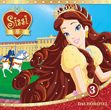 Die Junge Kaiserin Sissi: Das Original Hörspiel Zur TV-Serie - Teil 3 [CD]