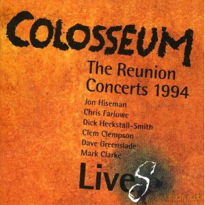 Colosseum: Lives: The Reunion Concerts [CD]