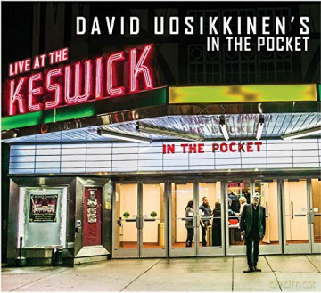 David Uosikkinen'S In The Pocket: David Uosikkinen's In The Pocket: Live At Keswick [CD]