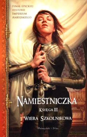 Namiestniczka. Księga III - Wiera Szkolnikowa [KSIĄŻKA]