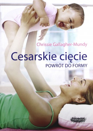 Cesarskie cięcie - Chrissie Gallagher-Mundy [KSIĄŻKA]