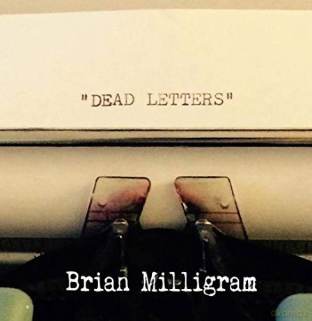 Brian Milligram: Dead Letters [CD]