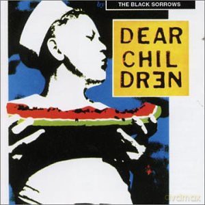 Black Sorrows The: Dear Children [CD]