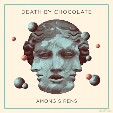 Death By Chocolate: Death By Chocolate-Among Sirens [CD]