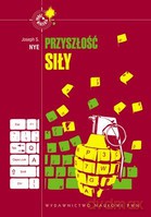 Przyszłość siły - Joseph S. Nye [KSIĄŻKA]