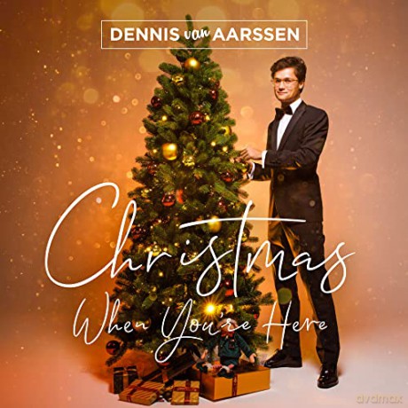 Dennis Van Aarssen: Dennis Van Aarssen - Christmas When You\'re Here [CD]
