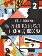 Na dzień dzisiejszy i chwilę obecną - Jerzy Jarniewicz [KSIĄŻKA]