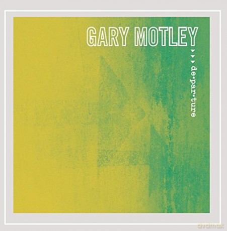 Gary Motley: Departure [CD]