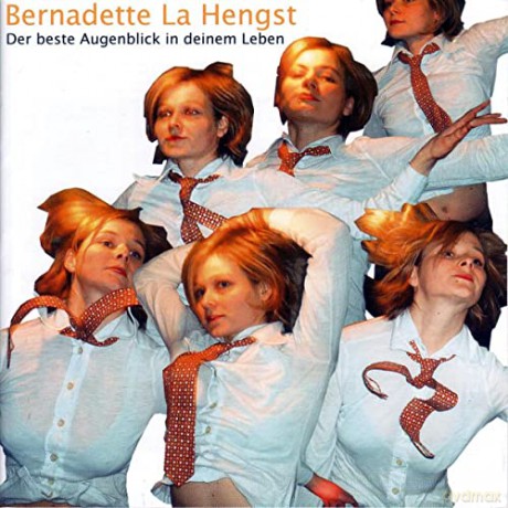 Bernadette La Hengst: Der Beste Augenblick In Deinem Leben [CD]