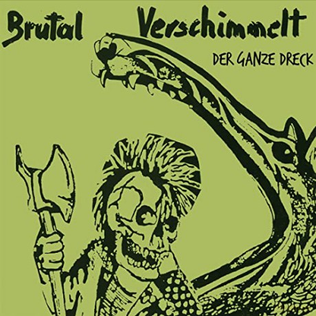 Brutal Verschimmelt: Der Ganze Dreck [CD]