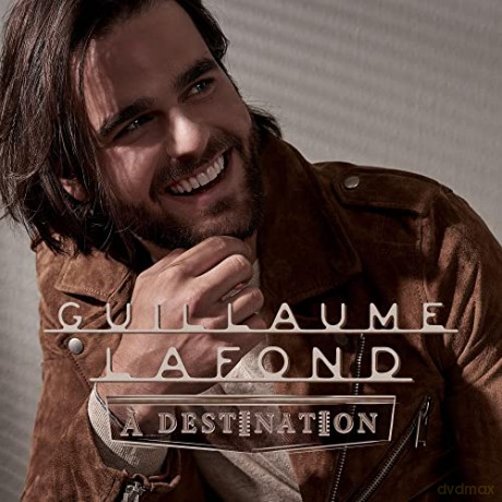 Guillaume Lafond: Destination [CD]