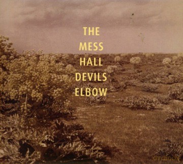 Mess Hall: Devils Elbow [CD]