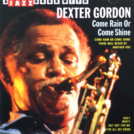 Dexter Gordon-Come Rain Or Come Shine [CD]