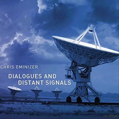 Chris Eminizer: Dialogues and Distant Signals [CD]