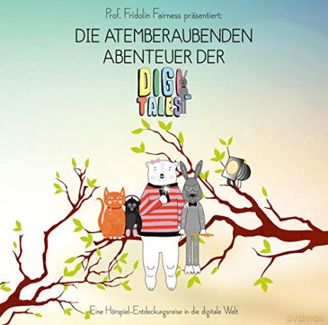 Professor Fridolin Fairness: Die Atemberaubenden Abenteuer Der Digitales [CD]
