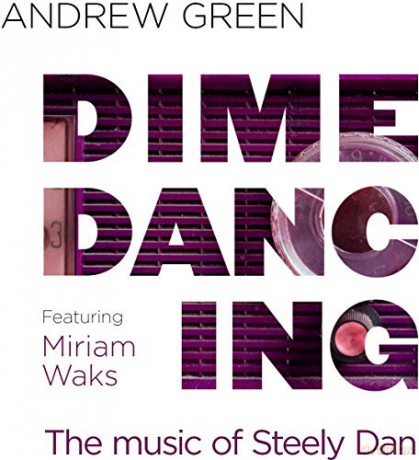 Andrew Green: Dime Dancing: The Music Of Steely Dan [CD]