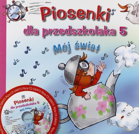 Piosenki dla przedszkolaka 5: Mój świat - Danuta Zawadzka [KSIĄŻKA]+[CD] 