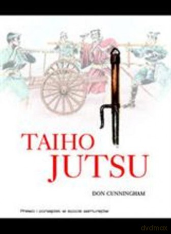 Taiho-jutsu - Dan Cunningham [KSIĄŻKA]