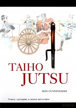 Taiho-jutsu - Dan Cunningham [KSIĄŻKA]