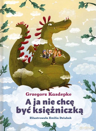 A ja nie chcę być księżniczką - Grzegorz Kasdepke [KSIĄŻKA]