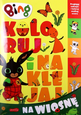 Bing. Koloruj i naklejaj na wiosnę. Koloruj i naklejaj [KSIĄŻKA]