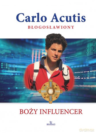 Carlo Acutis błogosławiony. Boży influencer - Beata Jędrzyńska [KSIĄŻKA]