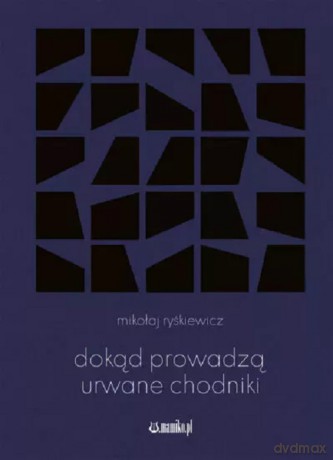 Dokąd prowadzą urwane chodniki - Mikołaj Ryśkiewicz [KSIĄŻKA]