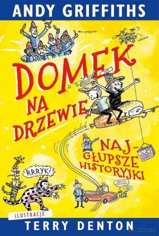 Domek na drzewie. Najgłupsze historyjki - Andy Griffiths [KSIĄŻKA]