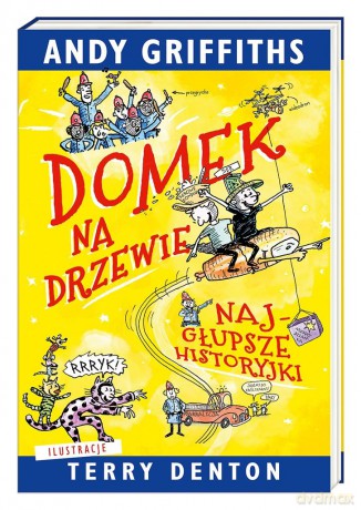 Domek na drzewie. Najgłupsze historyjki - Andy Griffiths [KSIĄŻKA]