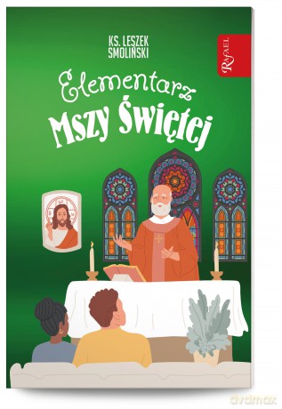 Elementarz Mszy Świętej. Nagrody za Drogi Krzyżowe - Leszek Smoliński [KSIĄŻKA]