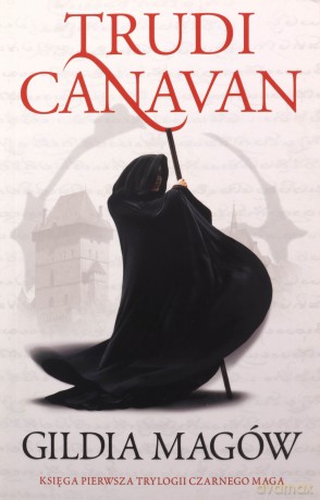 Gildia magów. Trylogia Czarnego Maga (Tom 1) - Trudi Canavan [KSIĄŻKA]