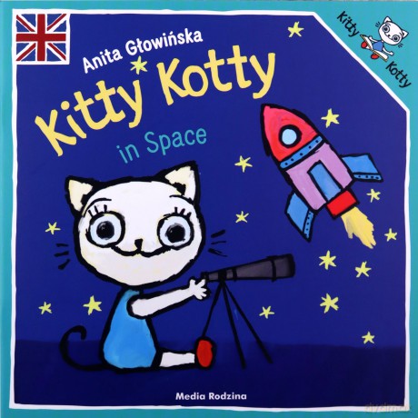 Kitty Kotty in Space. Kicia Kocia - Anita Głowińska [KSIĄŻKA]
