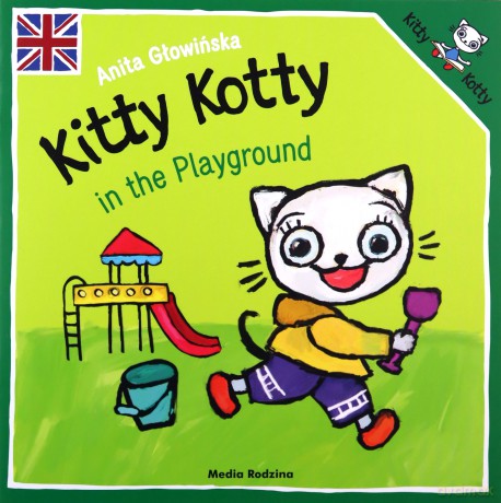 Kitty Kotty in the Playground. Kicia Kocia - Anita Głowińska [KSIĄŻKA]