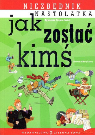 Jak zostać kimś - Agnieszka Trojan-Jaskot [KSIĄŻKA]