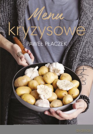 Menu kryzysowe - Paweł Płaczek [KSIĄŻKA]