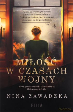 Miłość w czasach wojny - Nina Zawadzka [KSIĄŻKA]