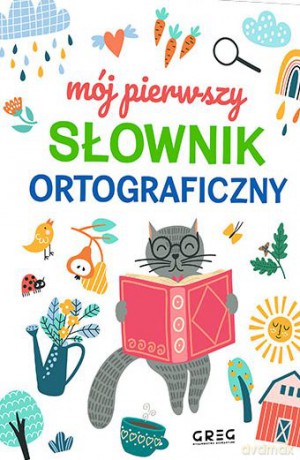 Mój pierwszy słownik ortograficzny - Lucyna Szary [KSIĄŻKA]