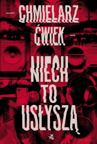 Niech to usłyszą - Wojciech Chmielarz, Jakub Ćwiek [KSIĄŻKA]