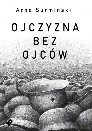 Ojczyzna bez ojców - Arno Surminski [KSIĄŻKA]