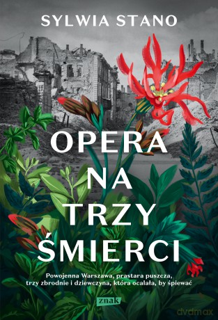 Opera na trzy śmierci - Sylwia Stano [KSIĄŻKA]